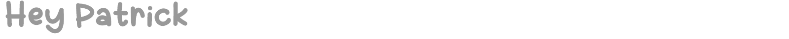 Hey Patrick font preview
